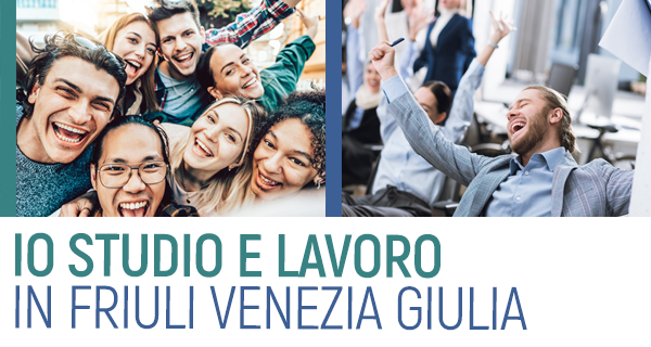 Io studio e lavoro in Friuli Venezia Giulia